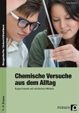 Chemische Versuche aus dem Alltag. Experimente mit einfachen Mitteln