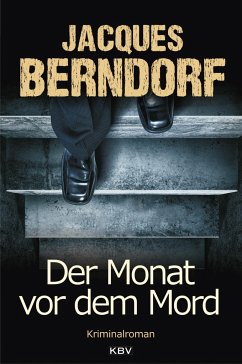 Der Monat vor dem Mord - Berndorf, Jacques