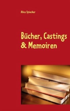 Bücher, Castings & Memoiren - Spiecker, Alice