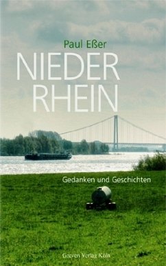 Niederrhein. Gedanken und Geschichten - Eßer, Paul