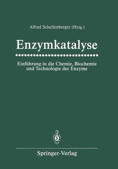 Enzymkatalyse. Einführung in die Chemie, Biochemie und Technologie der Enzyme.