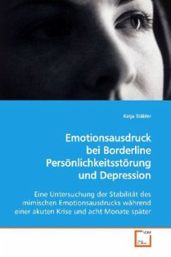 Emotionsausdruck bei Borderline Persönlichkeitsstörung und Depression - Stäbler, Katja