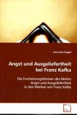 Angst und Ausgeliefertheit bei Franz Kafka