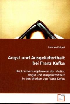 Angst und Ausgeliefertheit bei Franz Kafka - Szigeti, Imre Jen