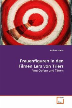 Frauenfiguren in den Filmen Lars von Triers - Schorr, Andrea