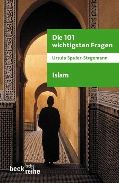 Die 101 wichtigsten Fragen - Islam - Spuler-Stegemann, Ursula