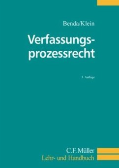Verfassungsprozessrecht - Klein, Eckart;Klein, Oliver;Benda, Ernst