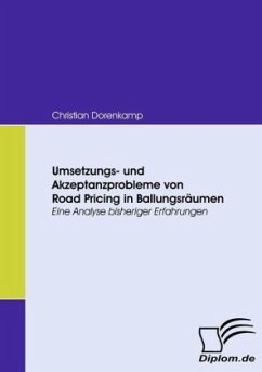 Umsetzungs- und Akzeptanzprobleme von Road Pricing in Ballungsräumen - Dorenkamp, Christian