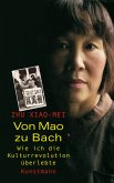 Von Mao zu Bach - Wie ich die Kulturrevolution überlebte