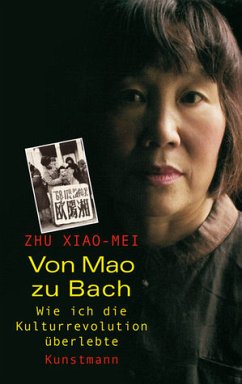 Von Mao zu Bach - Wie ich die Kulturrevolution überlebte - Zhu, Xiao-Mei