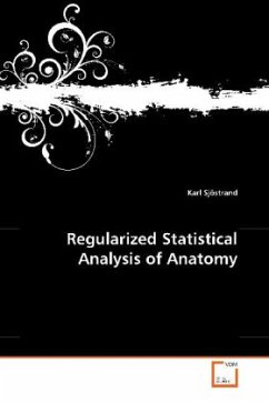 Regularized Statistical Analysis of Anatomy - Sjöstrand, Karl