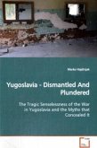 Yugoslavia - Dismantled And Plundered