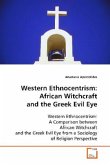 Western Ethnocentrism : African Witchcraft and the Greek Evil Eye