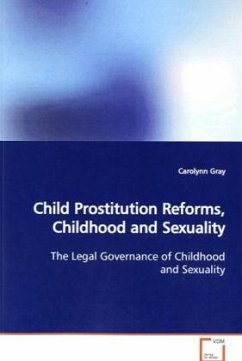 Child Prostitution Reforms, Childhood and Sexuality - Gray, Carolynn