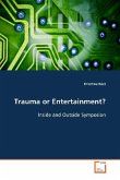 Trauma or Entertainment?