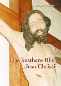 Das kostbare Blut Jesu Christi - Winterhalter, Eduard