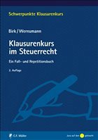 Klausurenkurs im Steuerrecht - Birk, Dieter / Wernsmann, Rainer