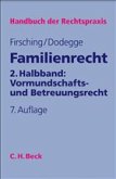 Familienrecht 2. Halbbd.: Vormundschafts- und Betreuungsrecht sowie andere Gebiete der freiwilligen Gerichtsbarkeit