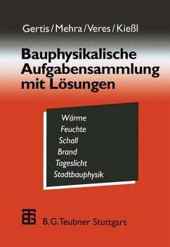 Bauphysikalische Aufgabensammlung mit Lösungen - Gertis, Karl, Schew-Ram Mehra und Eva Veres