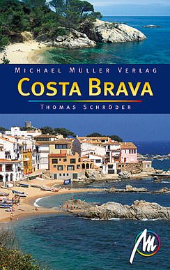 Costa Brava: Reisehandbuch mit vielen praktischen Tipps Costa Brava: Reisehandbuch mit vielen praktischen Tipps