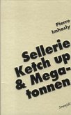 Sellerie, Ketch up & Megatonnen
