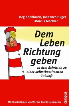 Dem Leben Richtung geben (eBook, ePUB) - Knoblauch, Jörg; Hüger, Johannes; Mockler, Marcus