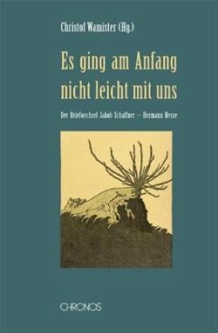 Es ging von Anfang nicht leicht mit uns - Schaffner, Jakob; Hesse, Hermann