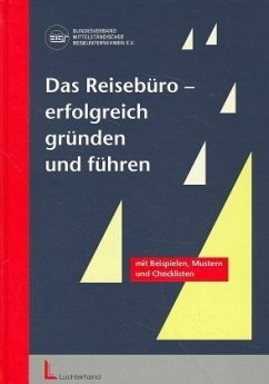 Das Reisebüro - erfolgreich gründen und führen - Das Reisebüro - erfolgreich gründen und führen Bundesverband mittelständischer Reiseunternehmen e.V. (asr)