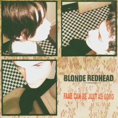 Fake Can Be Just As Good - Blonde Redhead