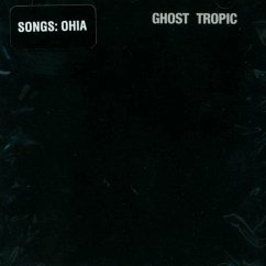 Ghost Tropic - Songs:Ohia