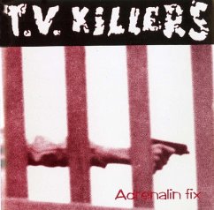 Adrenalin Fix - T.V.Killers