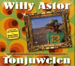 Tonjuwelen - Glänzende Schmuckstücke aus WortAkrobatik und GitarrenAkustik, 2 Audio-CDs - Astor, Willy