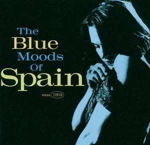 The Blue Moods Of Spain