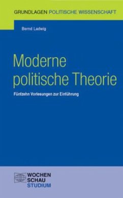 Moderne politische Theorie - Ladwig, Bernd