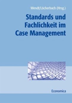 Standards und Fachlichkeit im Case Management - Löcherbach, Peter / Wendt, Wolf Rainer (Hrsg.)