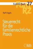 Steuerrecht für die familienrechtliche Praxis Steuerrecht für die familienrechtliche Praxis