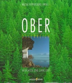 Oberösterreich, Ansichten und Einblicke - Walter Wippersberg
