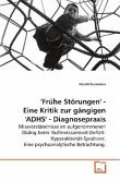 'Frühe Störungen' - Eine Kritik zur gängigen 'ADHS' - Diagnosepraxis