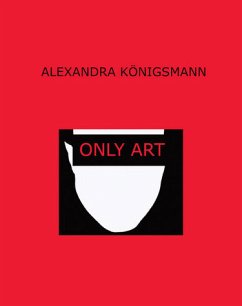 Alexandra Königsmann - Only Art