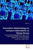 Simulation Methodology to Compare Alternatives to Silicon Device
