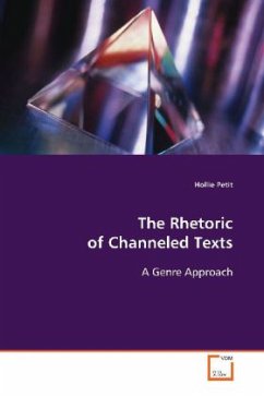 The Rhetoric of Channeled Texts - Petit, Hollie