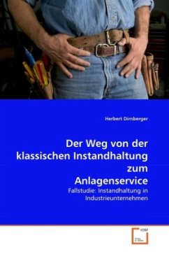 Der Weg von der klassischen Instandhaltung zum Anlagenservice - Dirnberger, Herbert