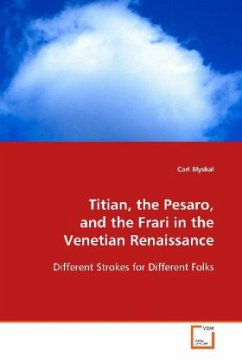 Titian, the Pesaro, and the Frari in the Venetian Renaissance - Blyskal, Carl