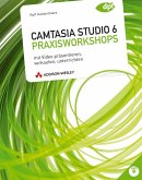 Camtasia Studio 6 - Praxisworkshops, m. DVD-ROM