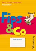 Arbeitsheft / Fips & Co, Mein erstes Lesebuch, Ausgabe A