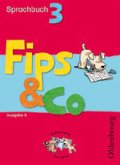 3. Schuljahr, Schülerbuch / Fips & Co, Sprachbuch, Ausgabe A