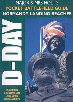 Major & Mrs Holt's Pocket Battlefield Guide to Normandy Landing Beaches - Major and Mrs Holt