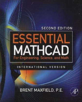 Essential Mathcad for Engineering, Science, and Math ISE