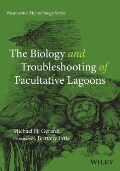 The Biology and Troubleshooting of Facultative Lagoons - Gerardi, Michael H