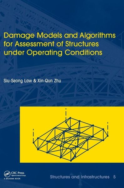 Damage Models and Algorithms for Assessment of Structures under Operating Conditions Damage Models and Algorithms for Assessment of Structures under Operating Conditions